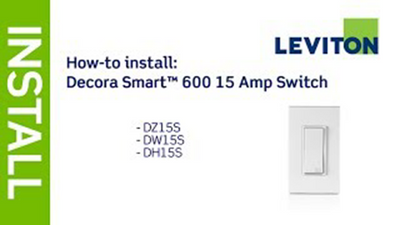 Leviton Presents: How to Install Decora Smart 15A Switch: DZ15S, DW15S, DH15S